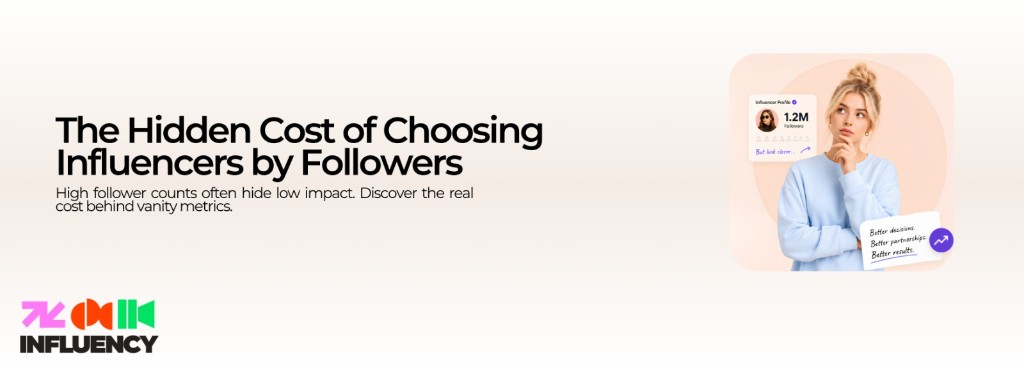 The Hidden Cost of Choosing Influencers by Followers