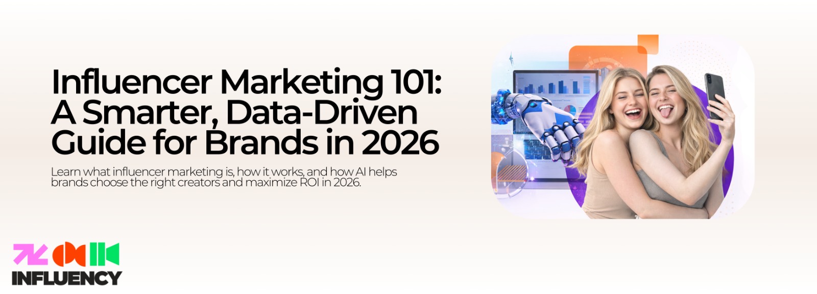 Influencer Marketing 101: A Smarter, Data-Driven Guide for Brands in 2026